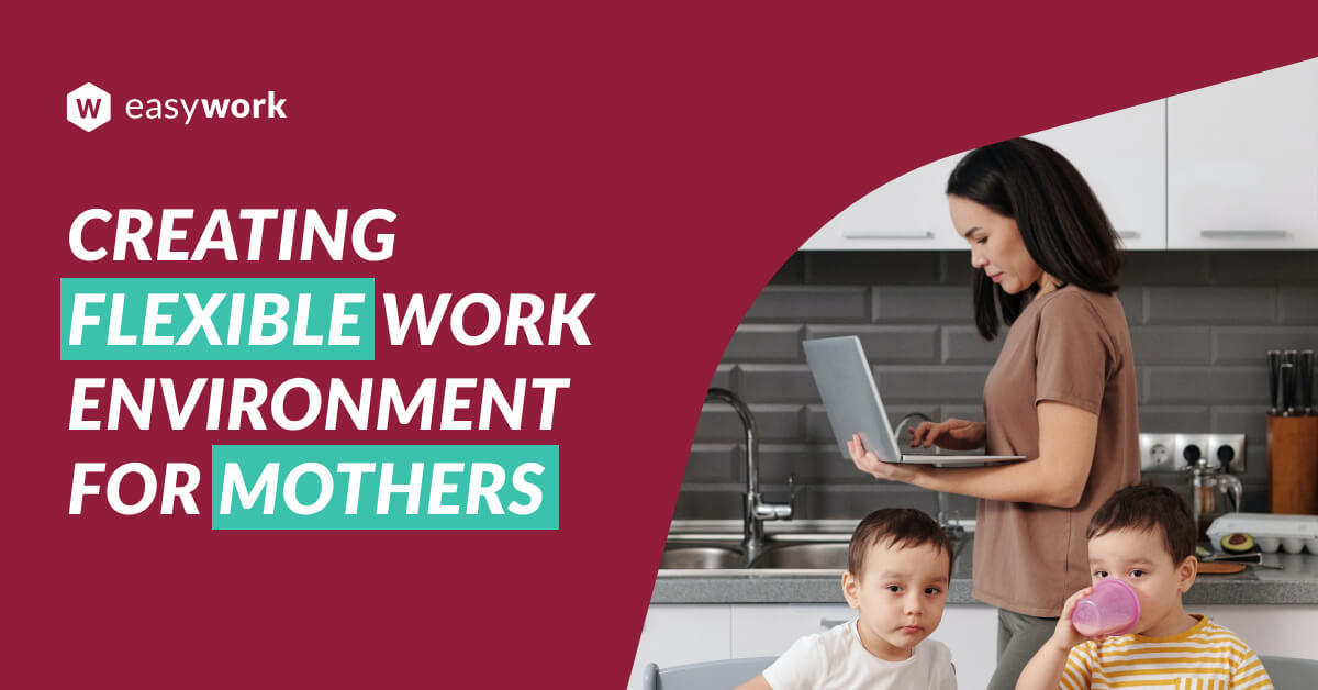 Creating a Flexible Work Environment for Working Mothers