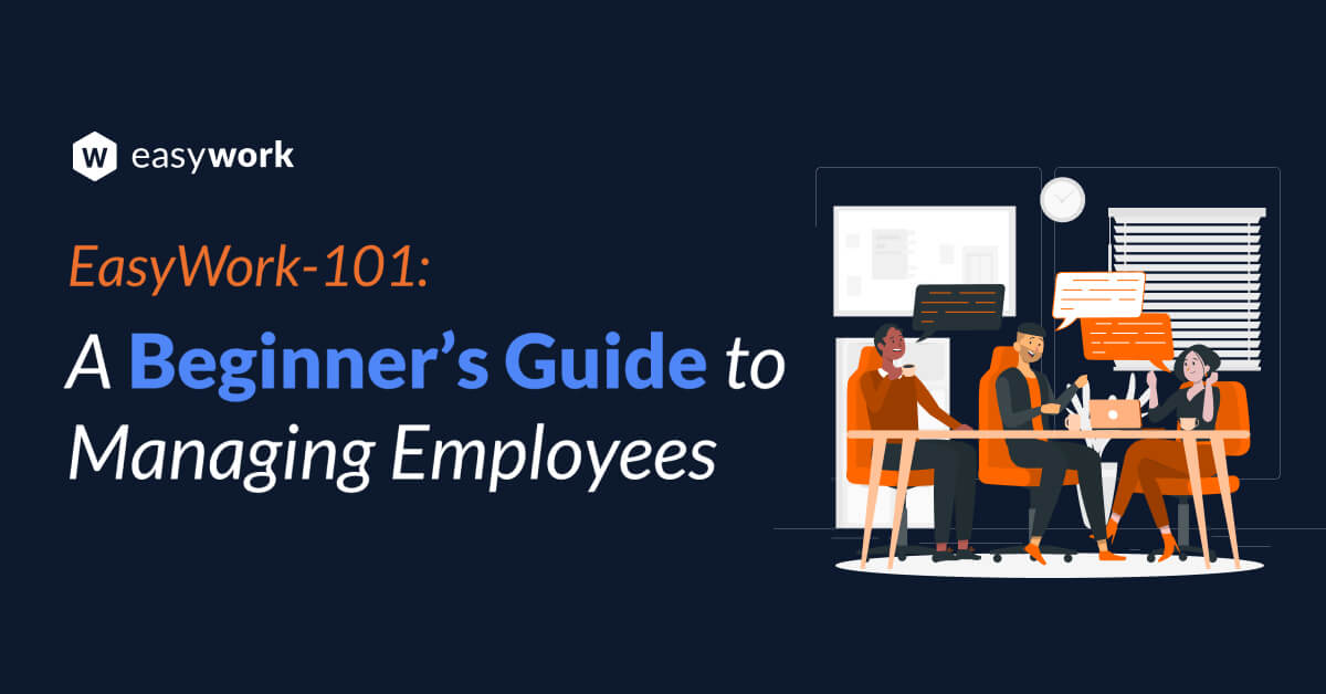 A beginner's guide to Managing Employees