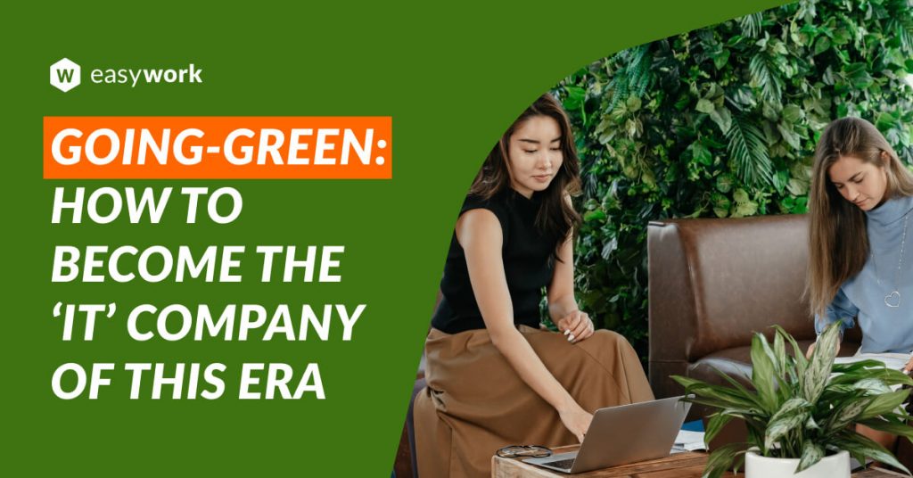 Going-Green: How to become the ‘it’ company of this era