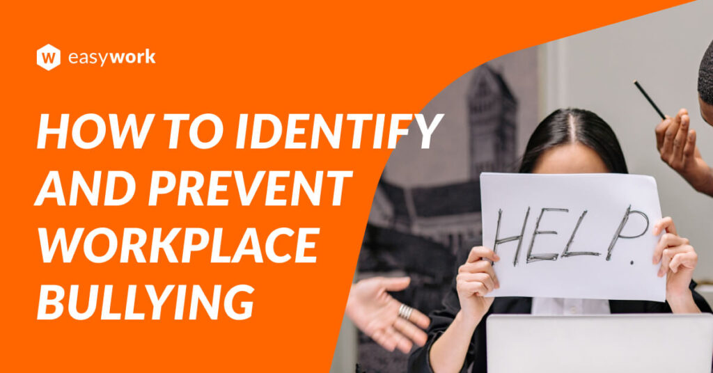 Bullying at work may be harmful to both individuals and institutions. Here’s how to identify and prevent workplace bullying